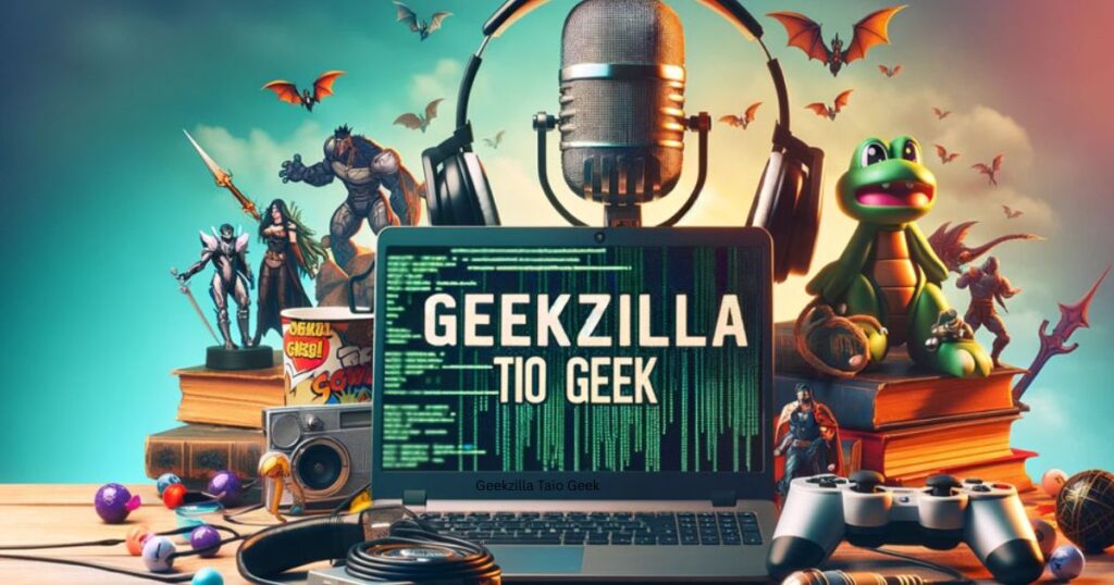 Geekzilla Taio Geek: Modern Tech & Geek Culture Rise Guide