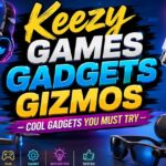 Keezy Games Gadgets Gizmos – Cool Gadgets You Must Try